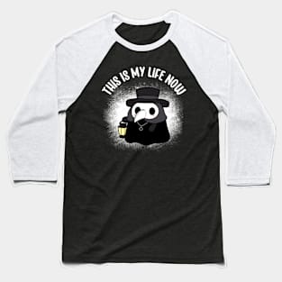 Plague Doctor, This is My Life Now Funny Baseball T-Shirt